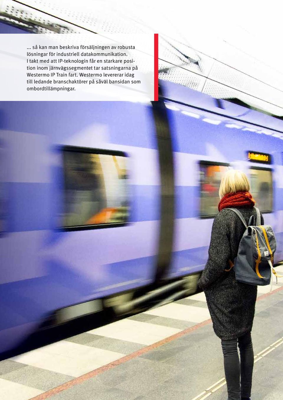 I takt med att IP-teknologin får en starkare position inom järnvägssegmentet tar