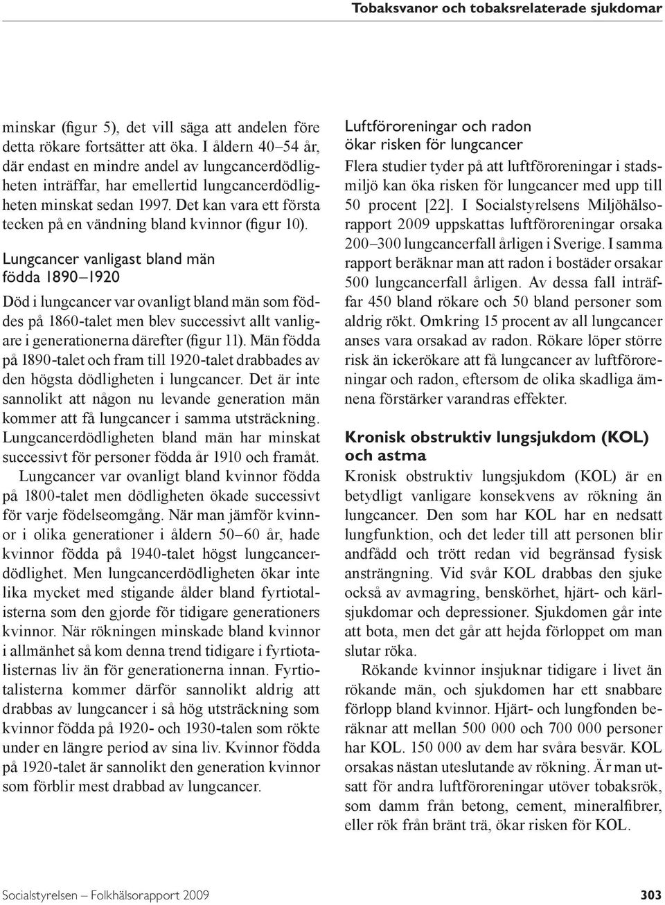 Det kan vara ett första tecken på en vändning bland kvinnor (figur 1).