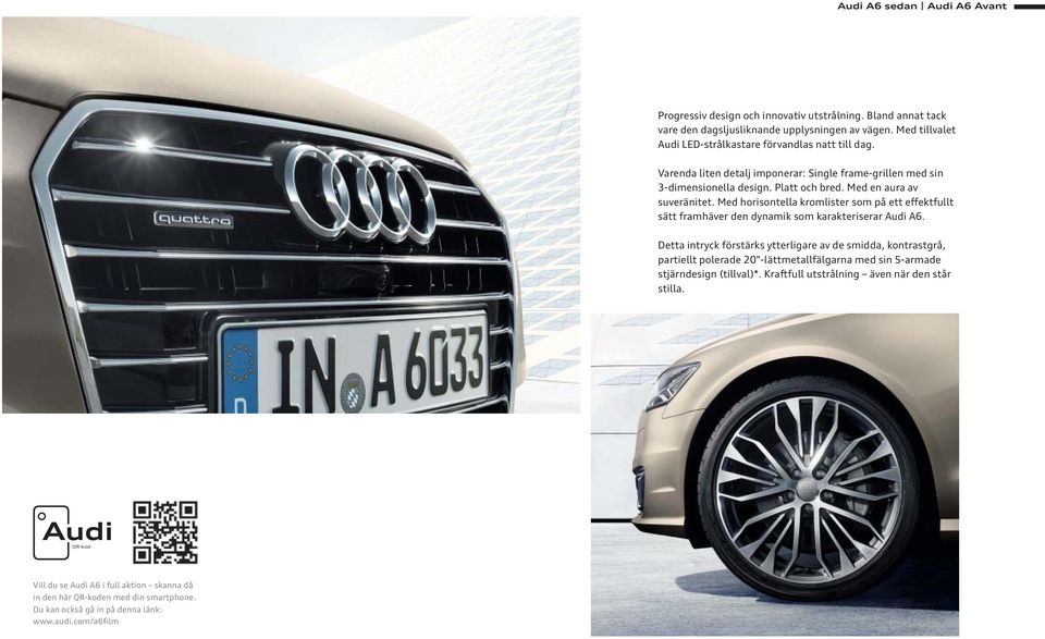 Med horisontella kromlister som på ett effektfullt sätt framhäver den dynamik som karakteriserar Audi A6.