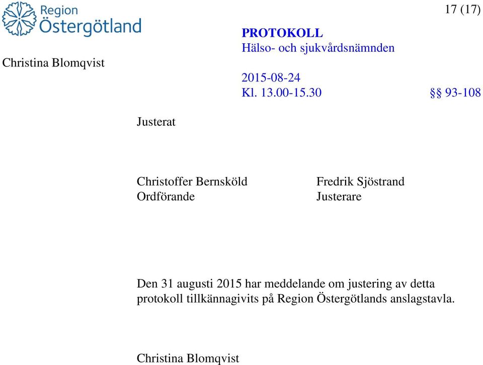 har meddelande om justering av detta protokoll