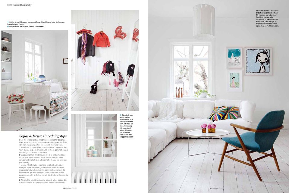 Lampa från fyrtiotalet och kuddar från Fine Little Day, design av Elisabeth Dunker från den egna shopen Mokkasin.com.