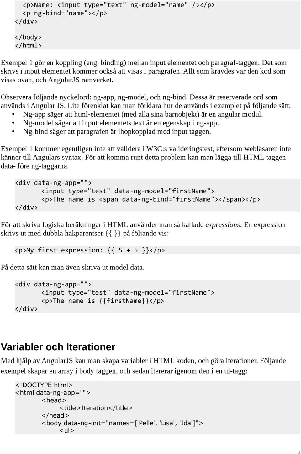 Dessa är reserverade ord som används i Angular JS.