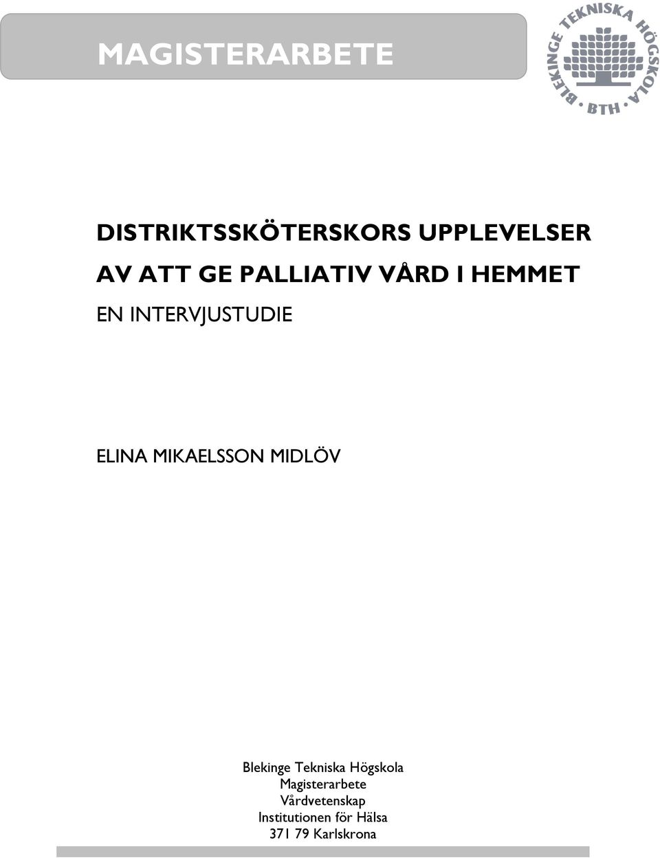MIKAELSSON MIDLÖV Blekinge Tekniska Högskola