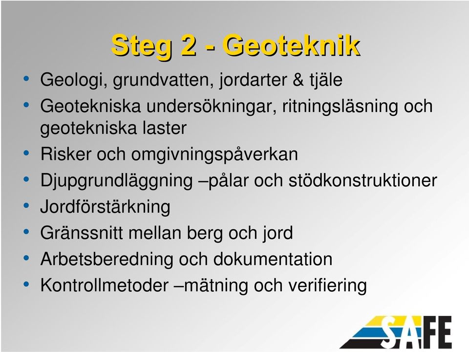 Djupgrundläggning pålar och stödkonstruktioner Jordförstärkning Gränssnitt