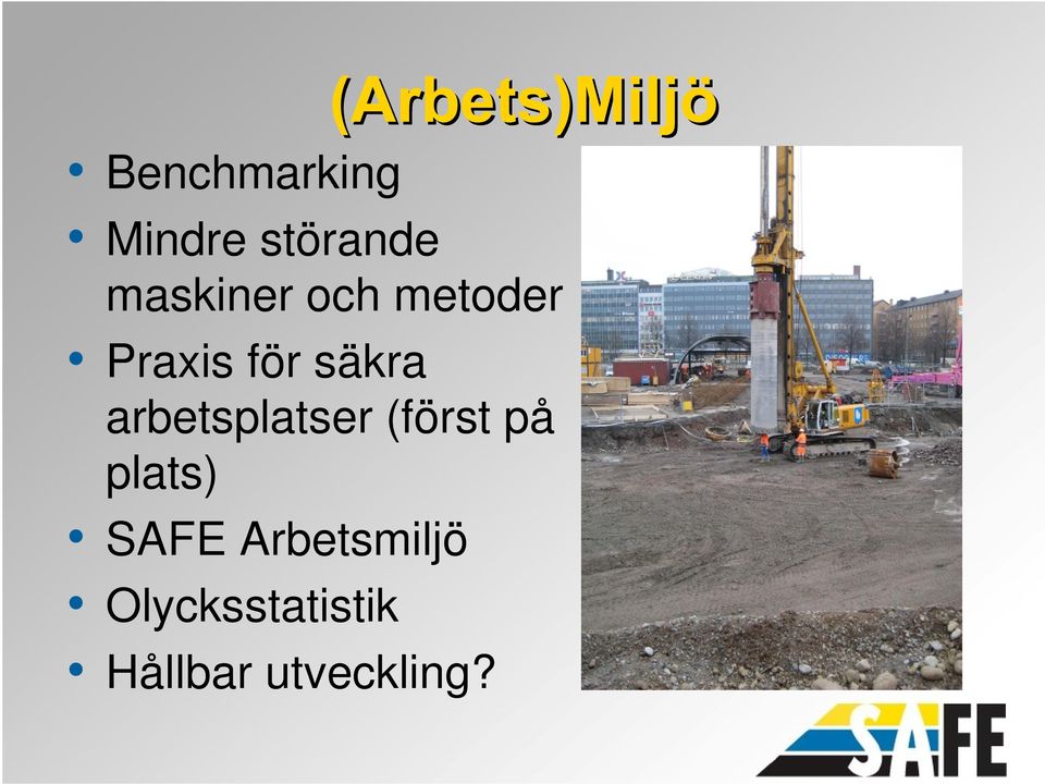 arbetsplatser (först på plats) SAFE