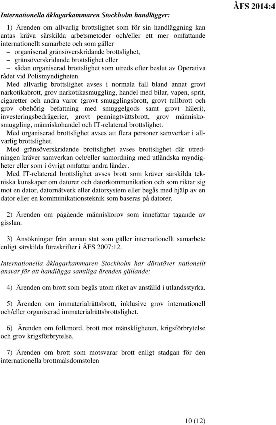 vid Polismyndigheten.