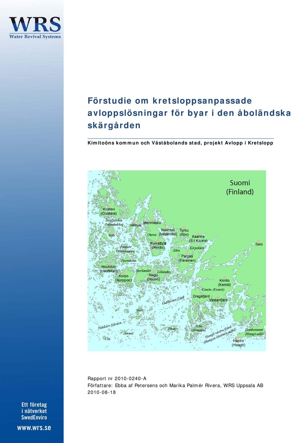 projekt Avlopp i Kretslopp Rapport nr 2010-0240-A Författare: