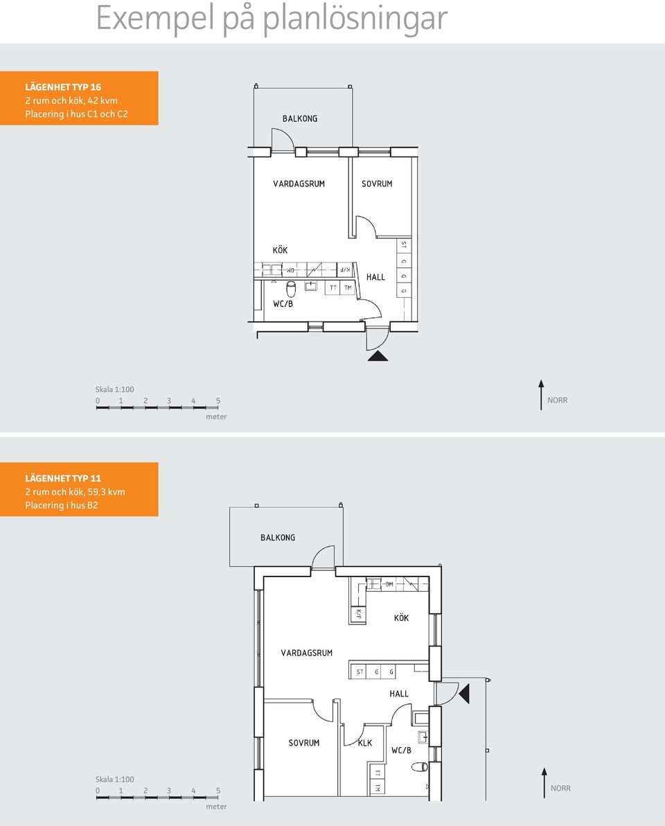 2 3 4 5 NORR meter LÄGENHET TYP 11 2 rum och kök, 59,3
