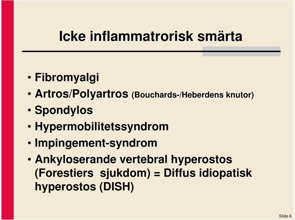 Hypermobilitetssyndrom Impingement-syndrom Ankyloserande