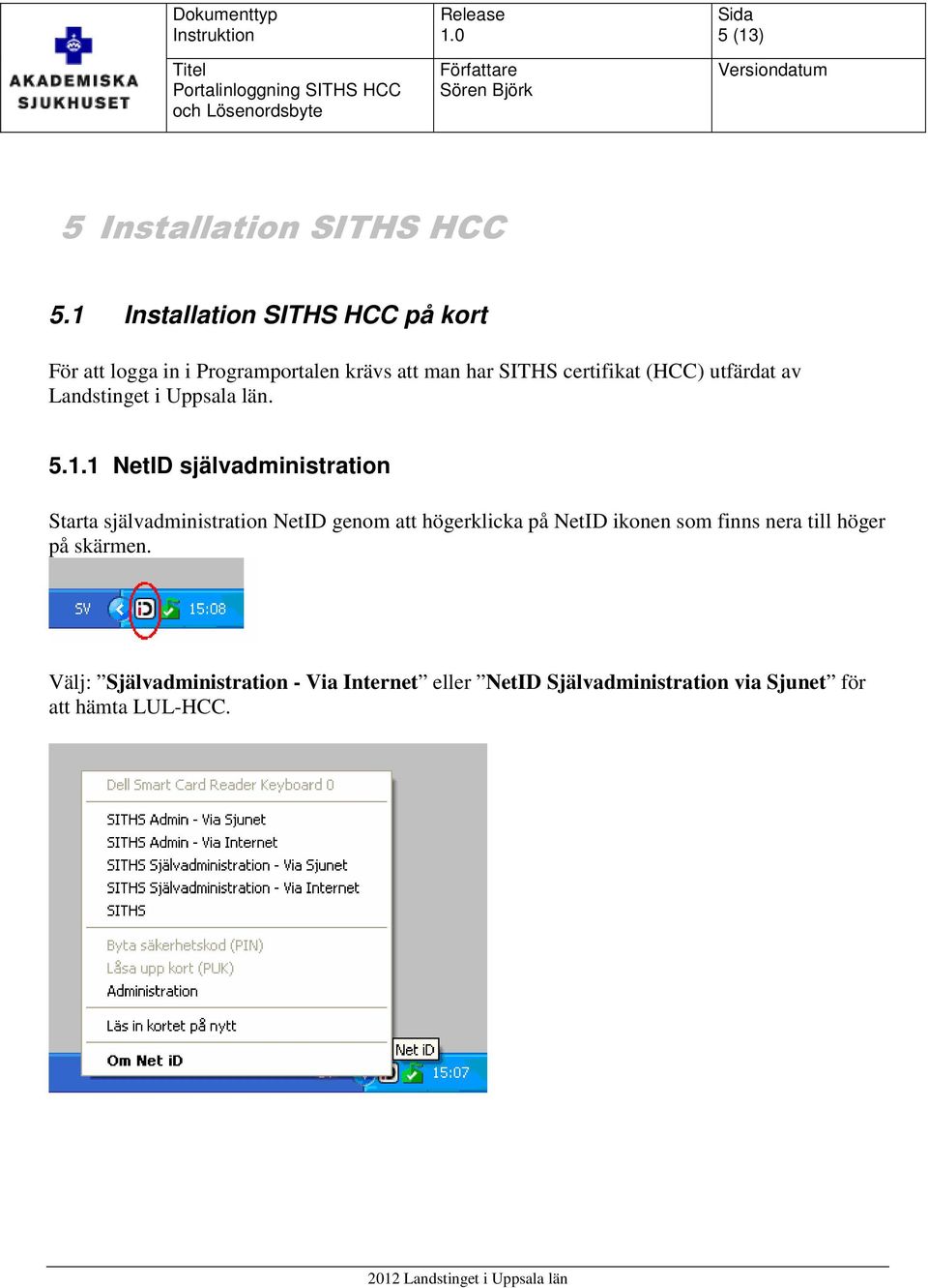 (HCC) utfärdat av Landstinget i Uppsala län. 5.1.