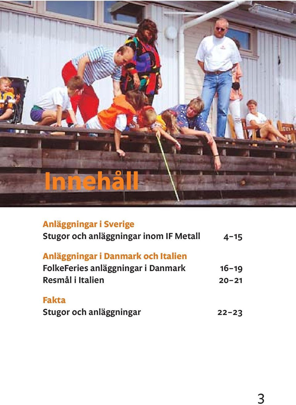 Danmark och Italien FolkeFeries anläggningar i