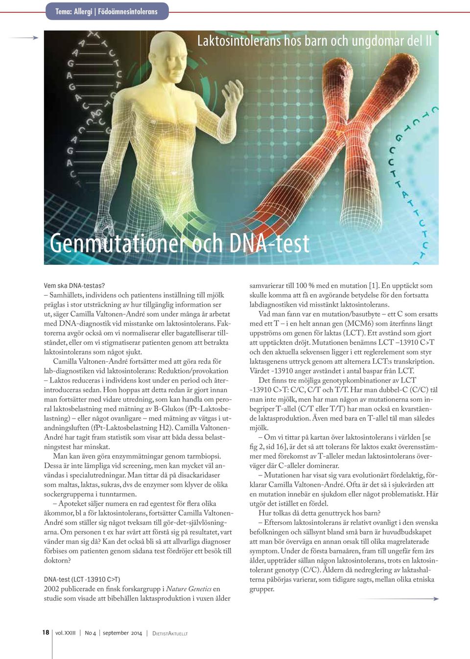 DNA-diagnostik vid misstanke om laktosintolerans.