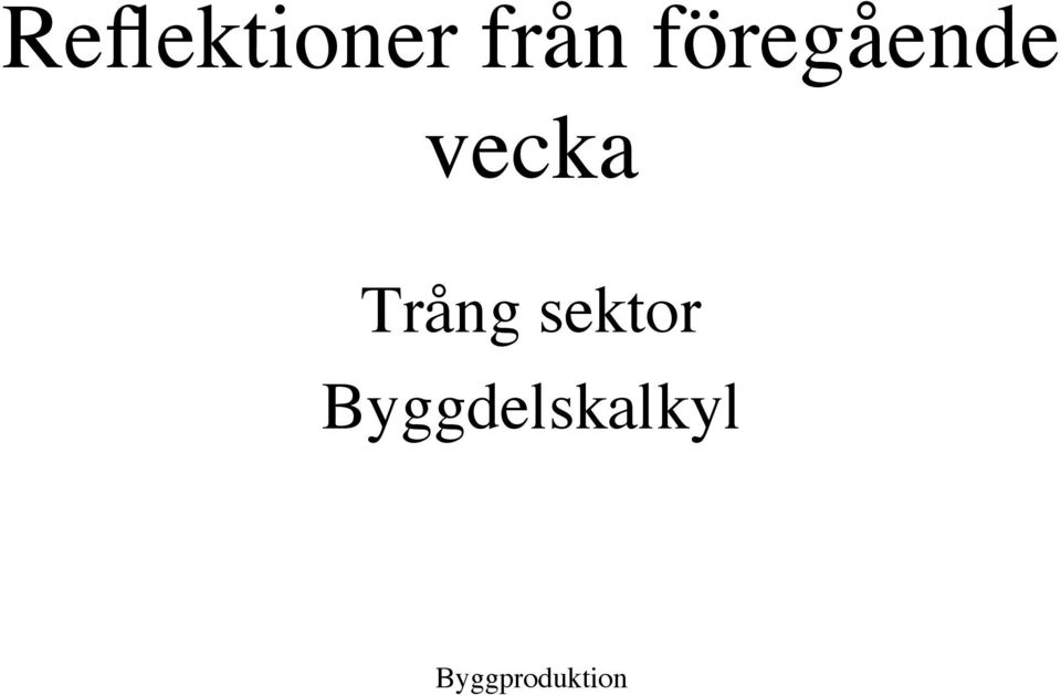 vecka Trång