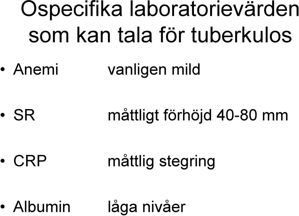 mild SR måttligt förhöjd 40-80 mm