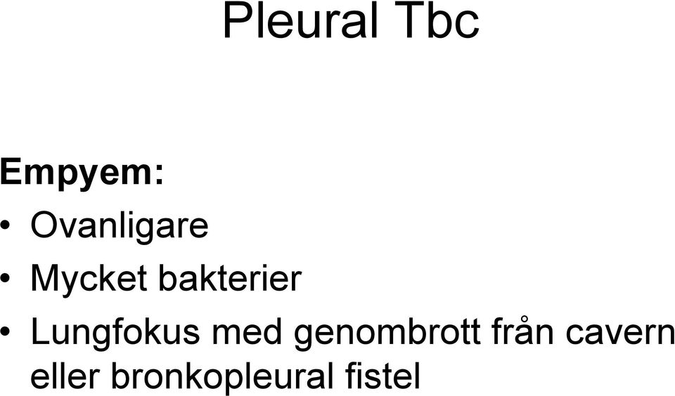 Lungfokus med genombrott