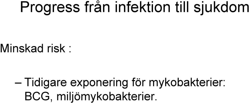 Tidigare exponering för