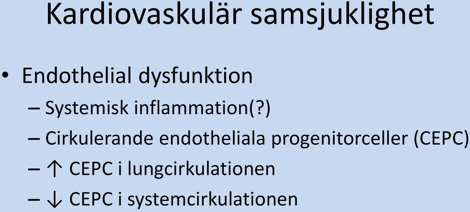 ) Cirkulerande endotheliala progenitorceller