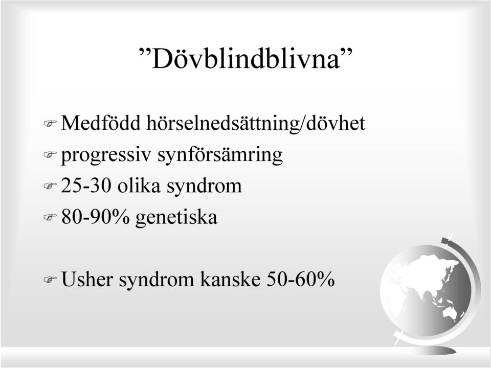 progressiv synförsämring 25-30