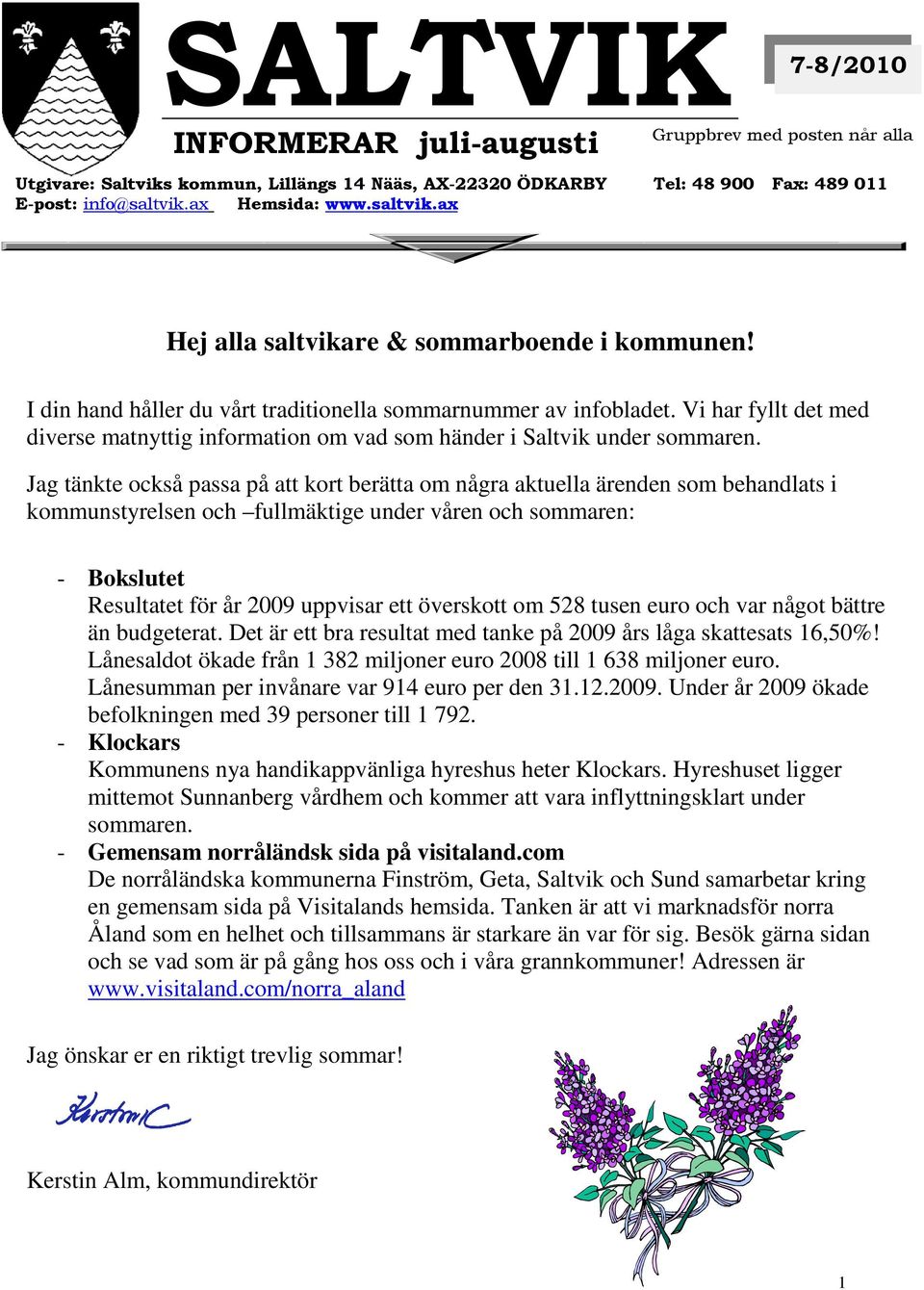 Vi har fyllt det med diverse matnyttig information om vad som händer i Saltvik under sommaren.