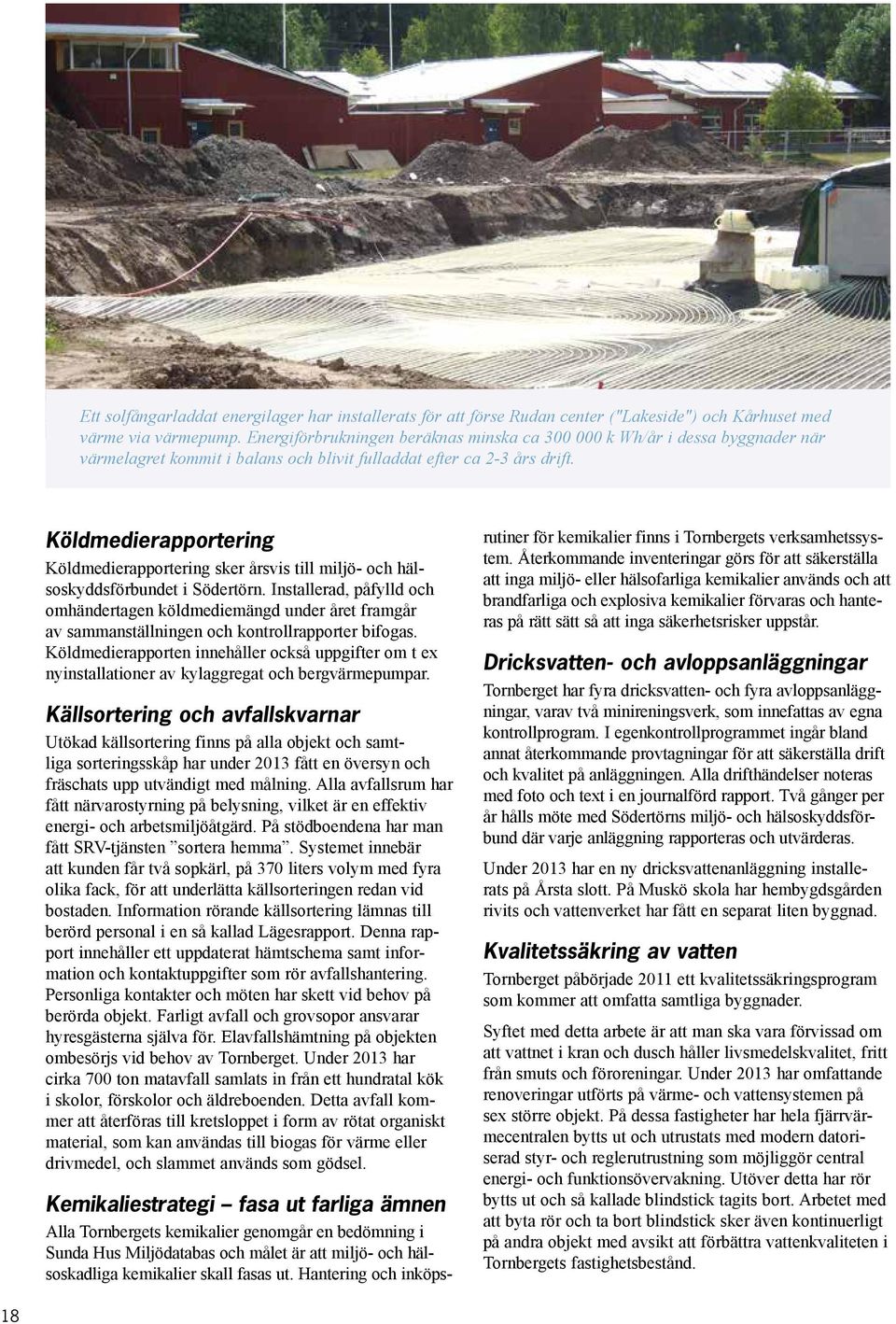 Köldmedierapportering Köldmedierapportering sker årsvis till miljö- och hälsoskyddsförbundet i Södertörn.
