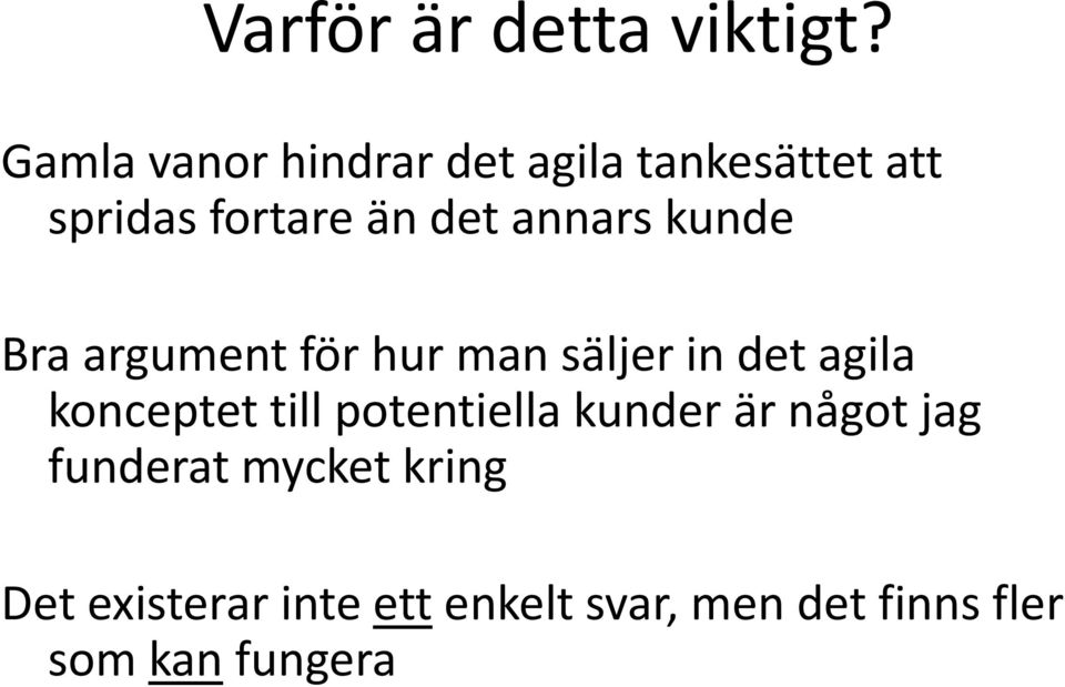 argument för hur man säljer in det agila konceptet till potentiella kunder är något