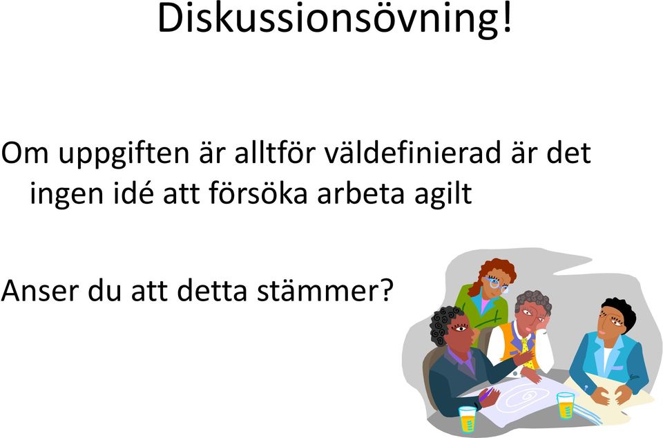 väldefinierad är det ingen idé