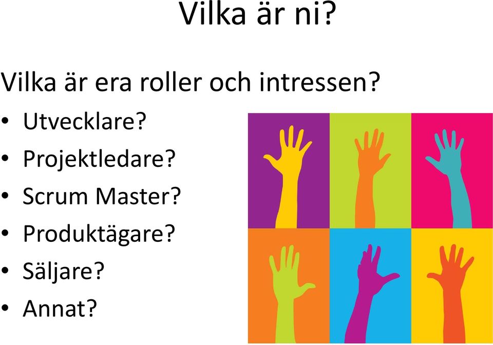 intressen? Utvecklare?