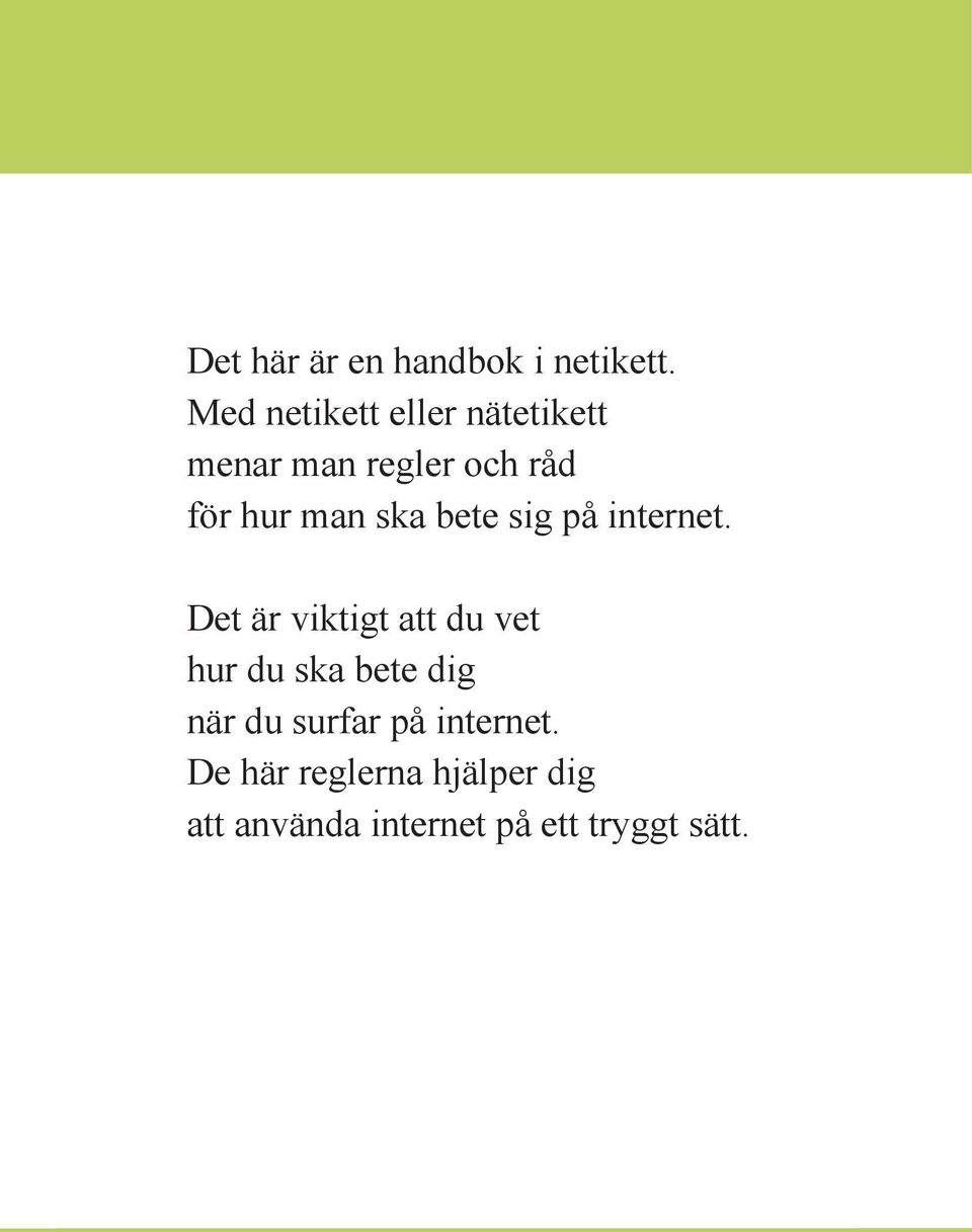 ska bete sig på internet.