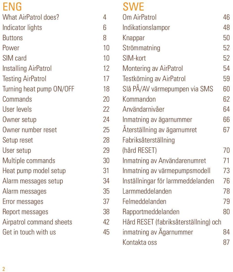 reset 28 User setup 29 Multiple commands 30 Heat pump model setup 31 Alarm messages setup 34 Alarm messages 35 Error messages 37 Report messages 38 Airpatrol command sheets 42 Get in touch with us 45