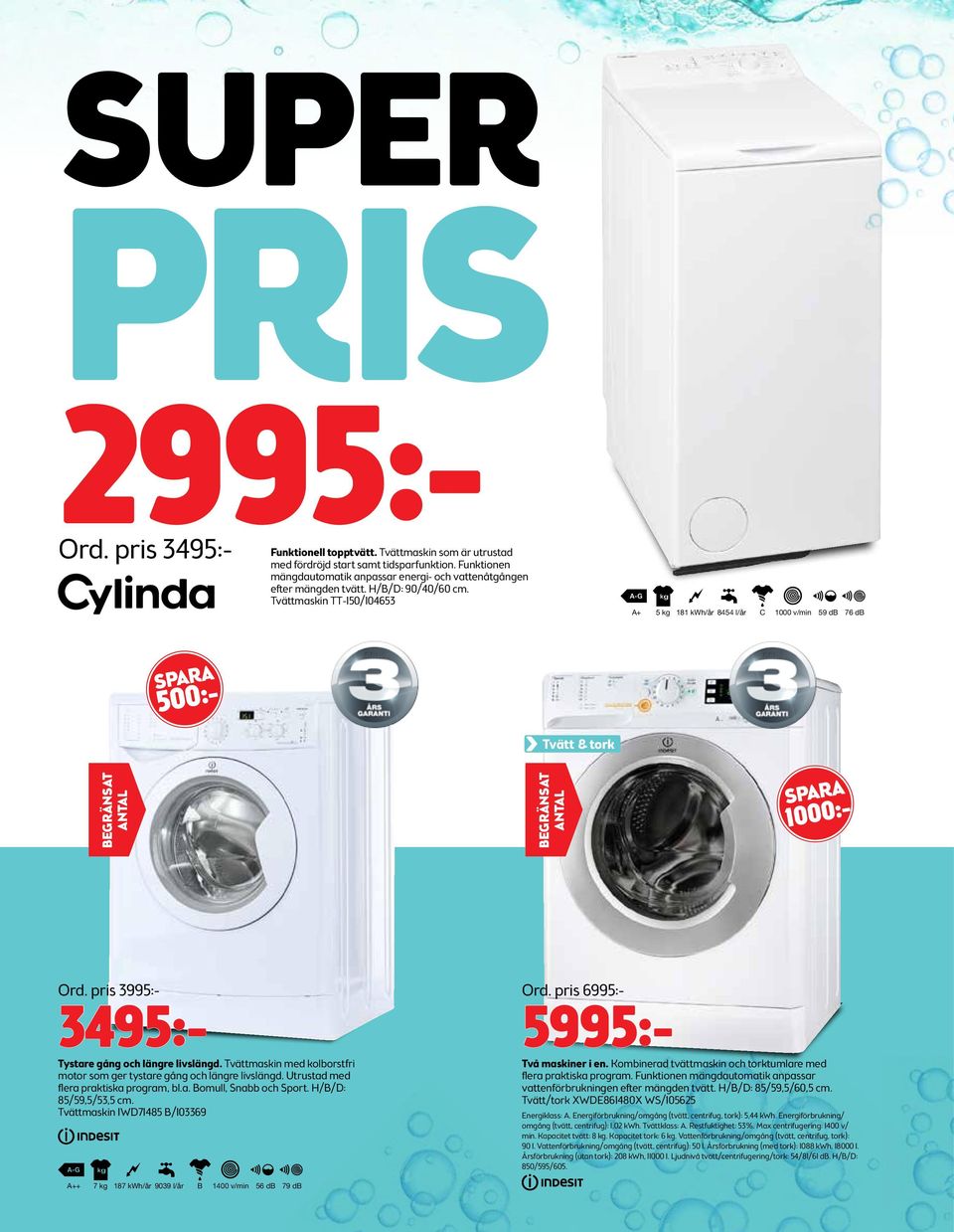 pris 3995:- 3495:- Tystare gång och längre livslängd. Tvättmaskin med kolborstfri motor som ger tystare gång och längre livslängd. Utrustad med flera praktiska program, bl.a. Bomull, Snabb och Sport.