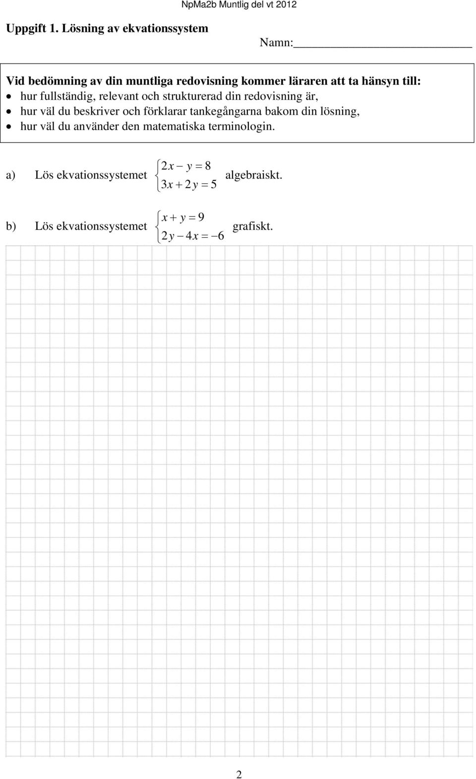 ekvationssystemet b) Lös