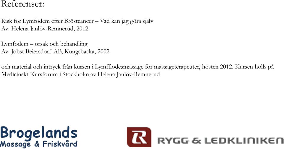 Kungsbacka, 2002 och material och intryck från kursen i Lymfflödesmassage för