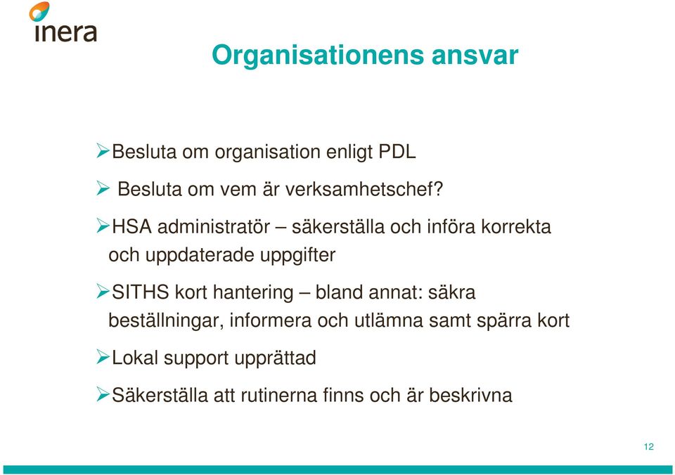 HSA administratör säkerställa och införa korrekta och uppdaterade uppgifter SITHS