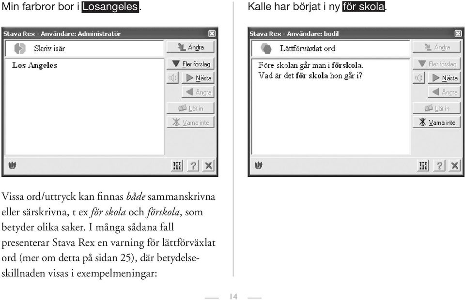 förskola, som betyder olika saker.