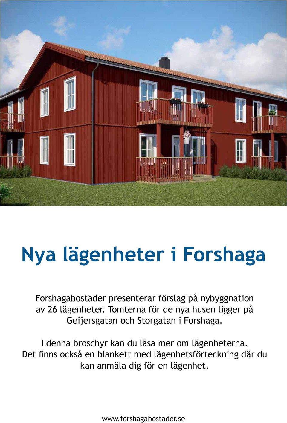 Tomterna för de nya husen ligger på Geijersgatan och Storgatan i Forshaga.