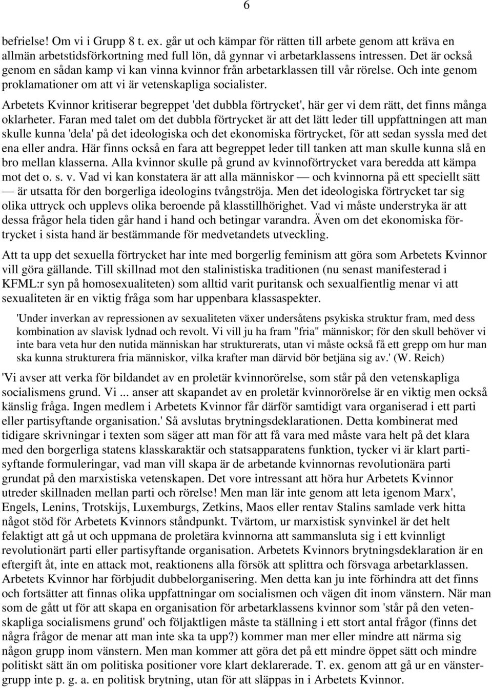 Arbetets Kvinnor kritiserar begreppet 'det dubbla förtrycket', här ger vi dem rätt, det finns många oklarheter.