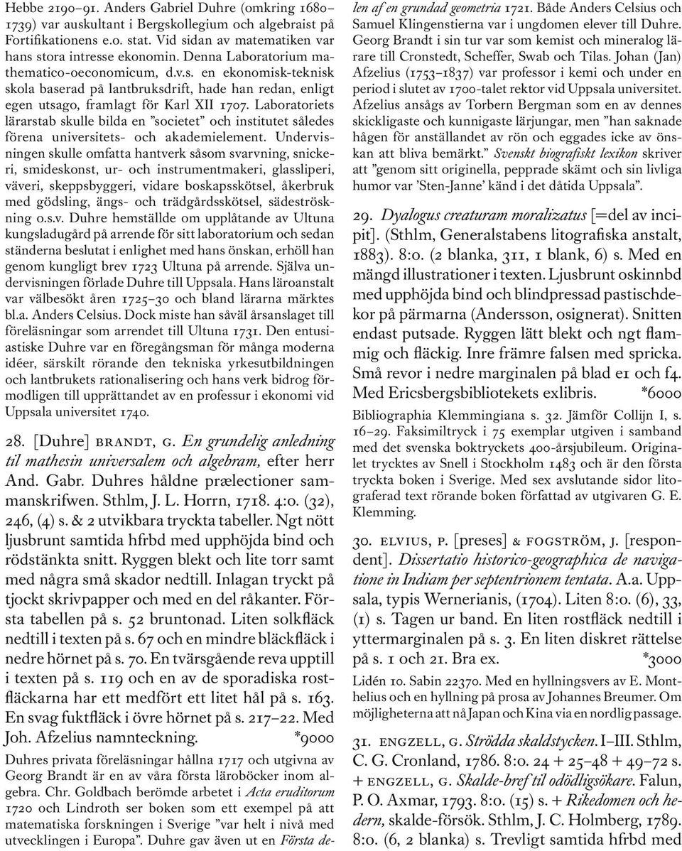 Laboratoriets lärarstab skulle bilda en societet och institutet således förena universitets- och akademielement.