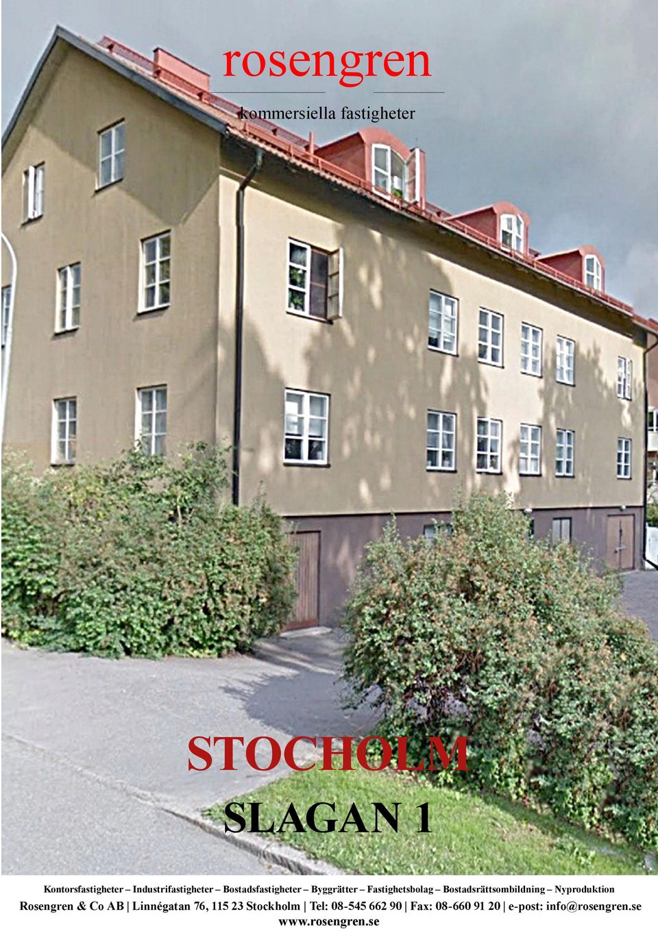 Fastighetsbolag Bostadsrättsombildning Nyproduktion Rosengren & Co AB Linnégatan 76, 115