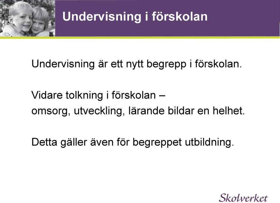 Vidare tolkning i förskolan omsorg,