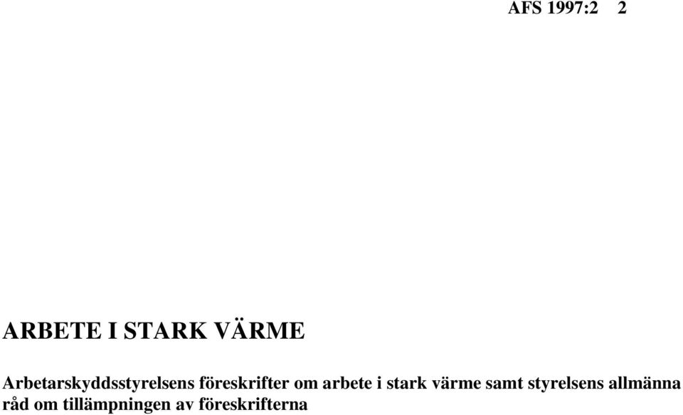 arbete i stark värme samt styrelsens