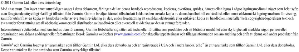 föregående uttryckligt skriftligt tillstånd från Garmin.