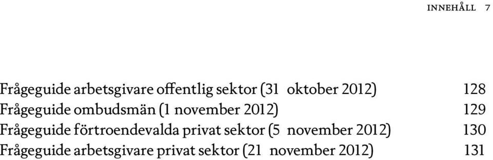 129 Frågeguide förtroendevalda privat sektor (5 november