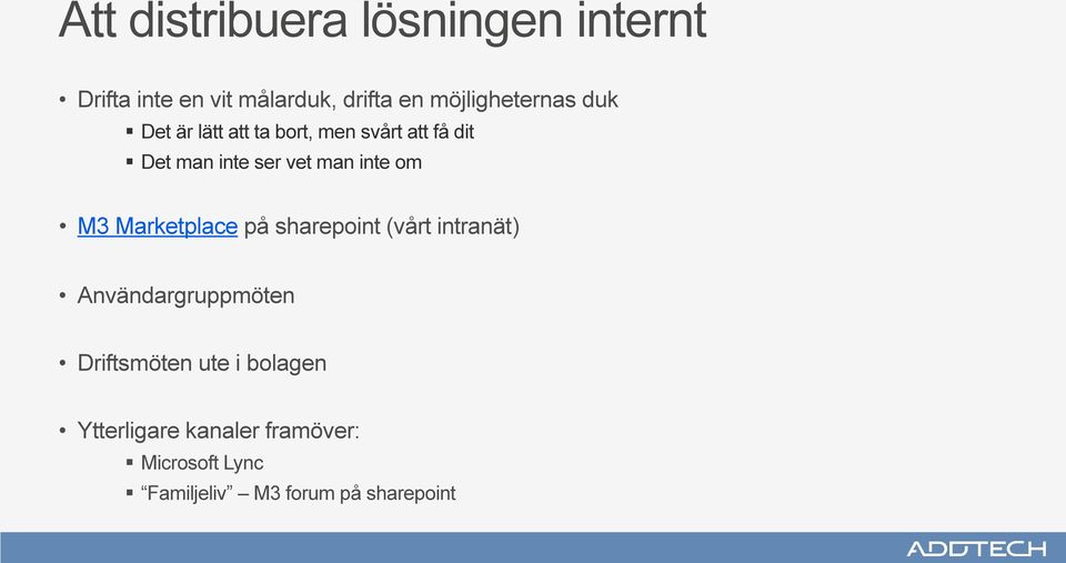 man inte om M3 Marketplace på sharepoint (vårt intranät) Användargruppmöten