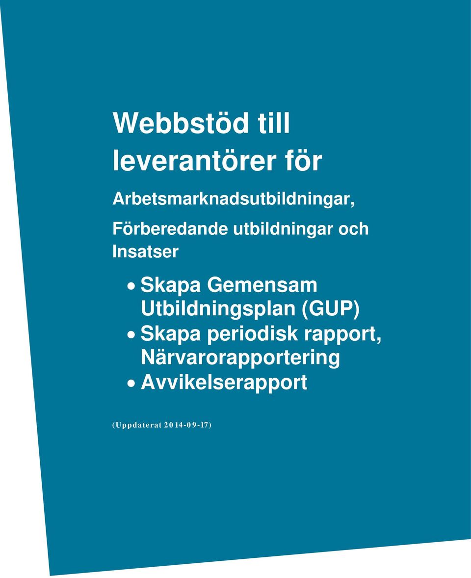 utbildningar och Insatser Skapa Gemensam