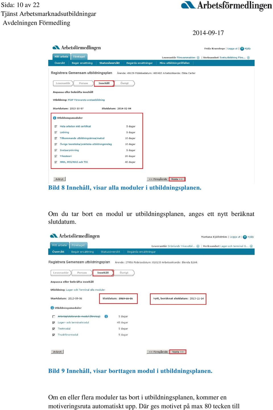 Bild 9 Innehåll, visar borttagen modul i utbildningsplanen.