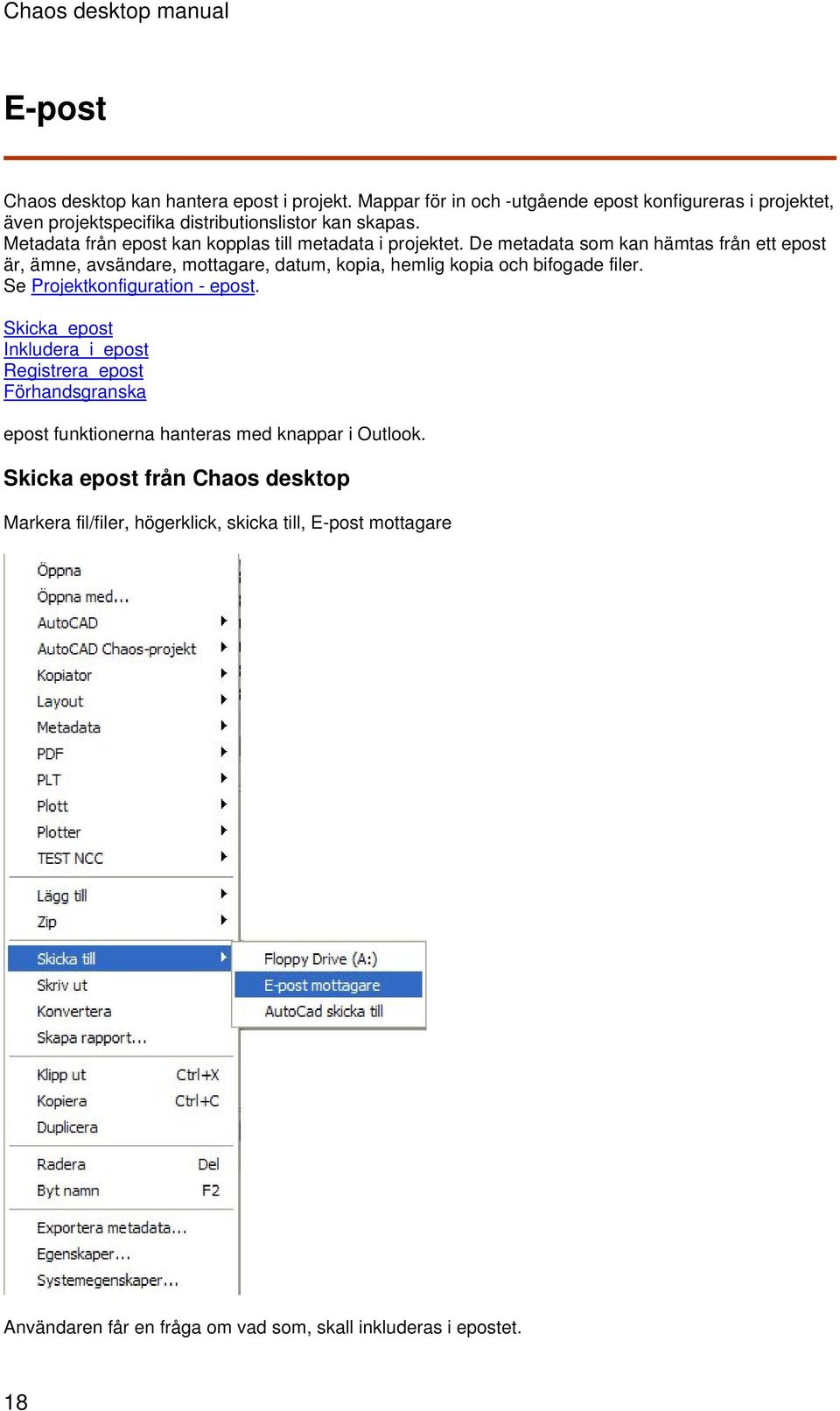 Metadata från epost kan kopplas till metadata i projektet.