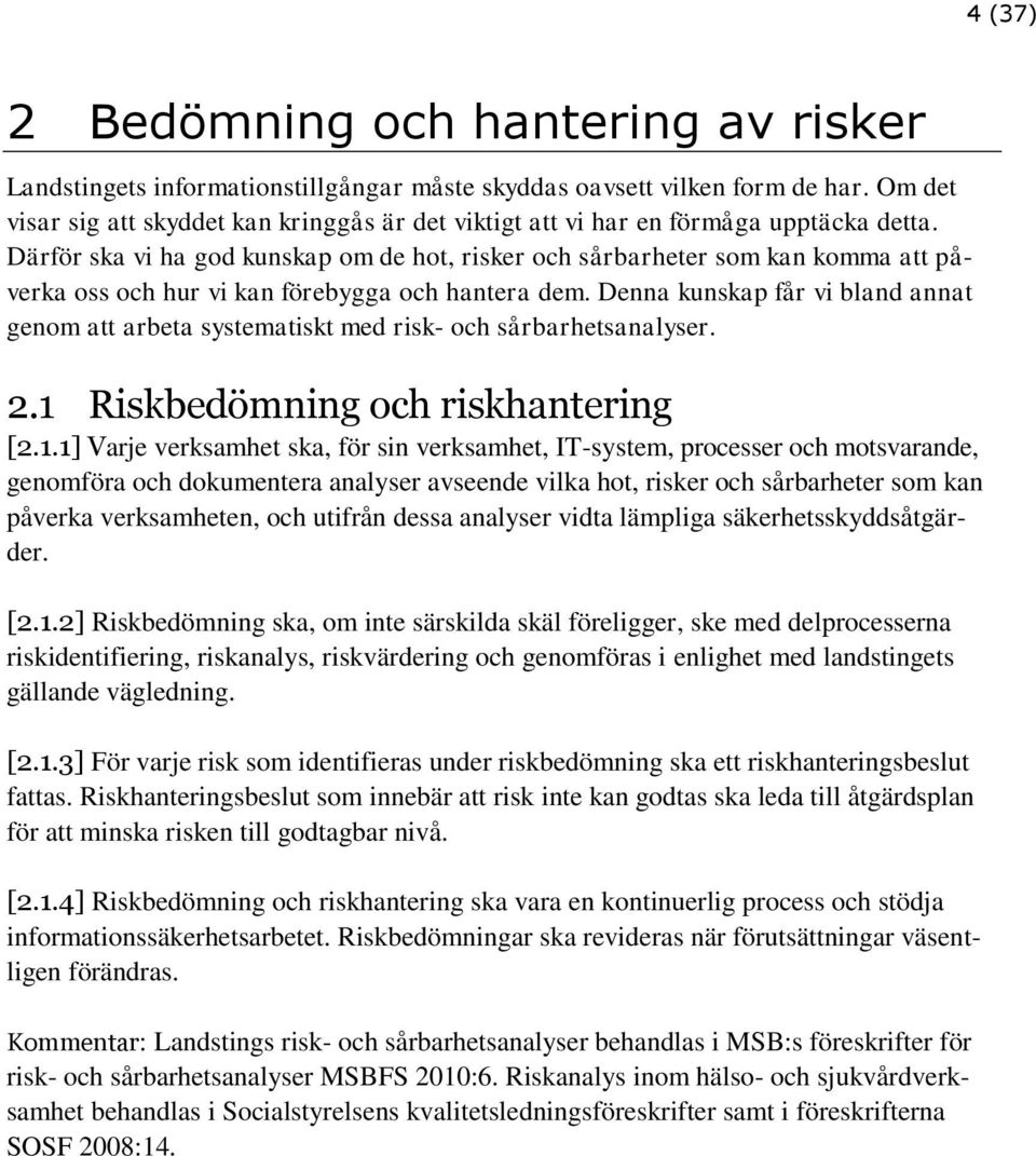 Riktlinjer för informationssäkerhet inom Stockholms läns landsting ...