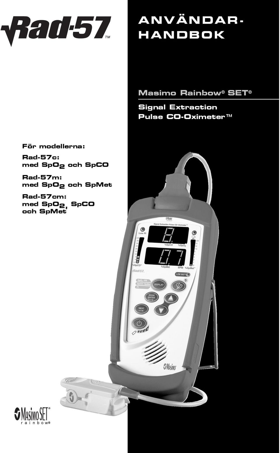 Rad-57c: med SpO 2 och SpCO Rad-57m: med SpO