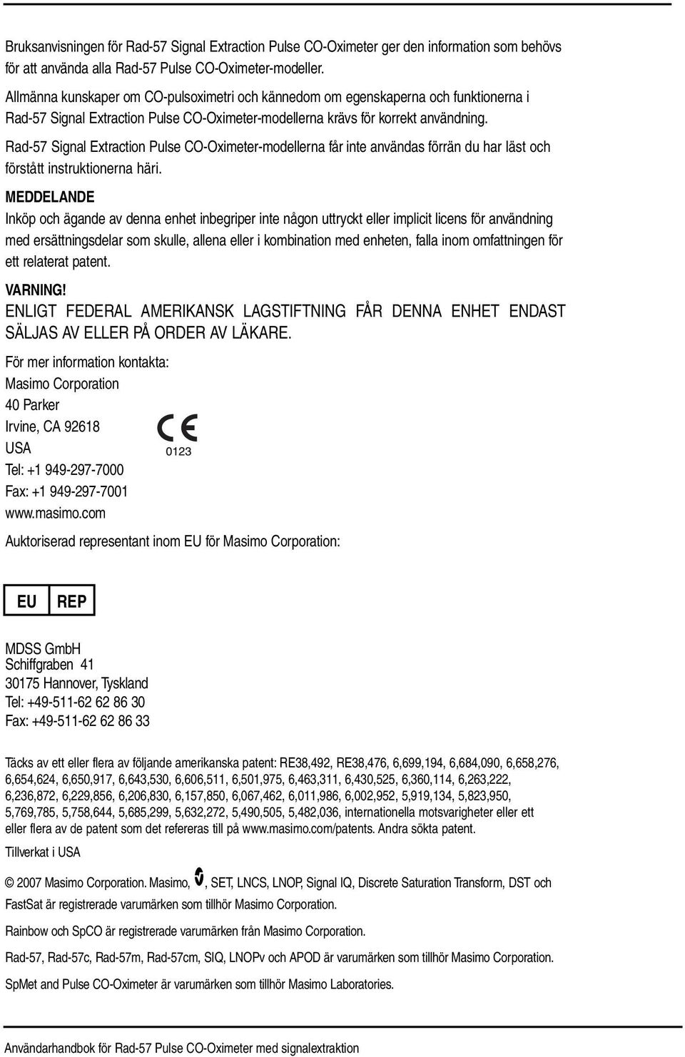 Rad-57 Signal Extraction Pulse CO-Oximeter-modellerna får inte användas förrän du har läst och förstått instruktionerna häri.