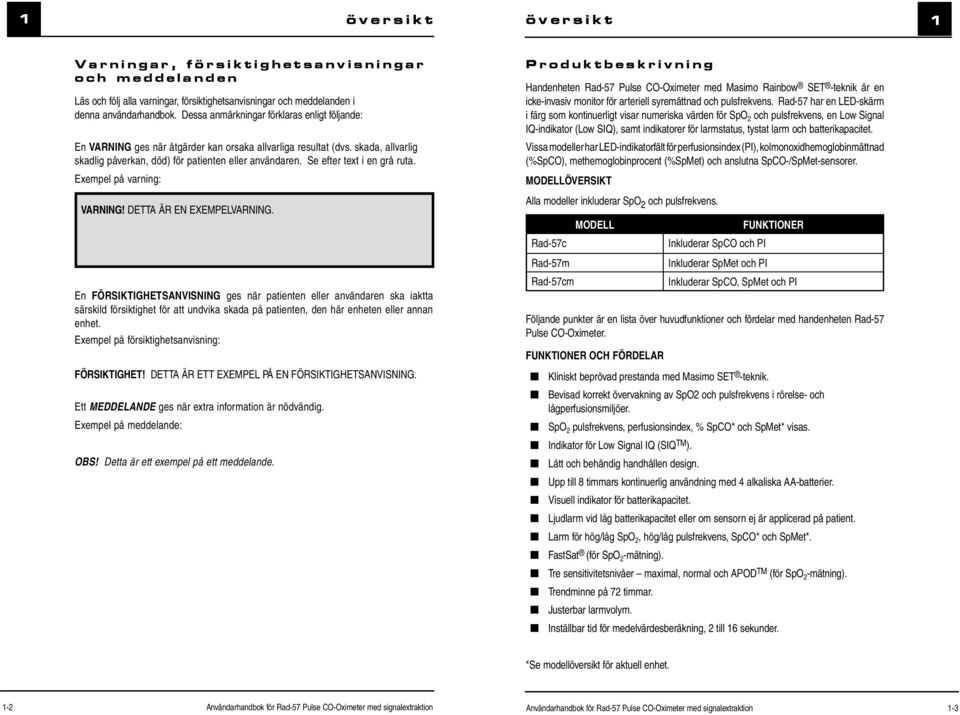 Se efter text i en grå ruta. Exempel på varning: VARNING! DETTA ÄR EN EXEMPELVARNING.